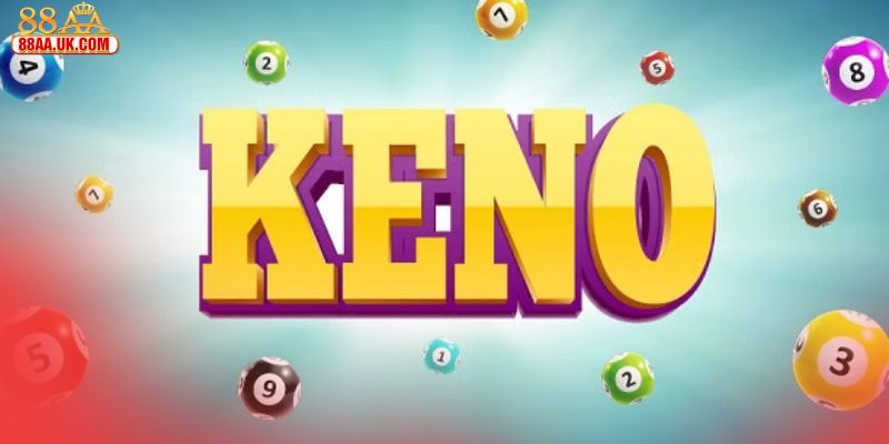 Cách chơi cơ bản 88AA Keno